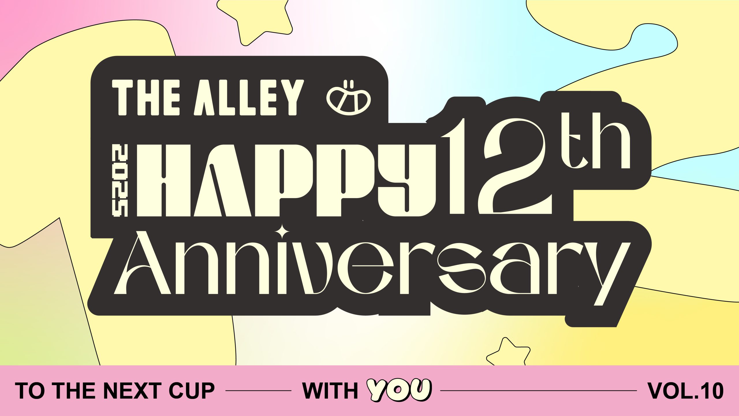 Vol.10. To the next cup — with you｜THE ALLEY 12th Anniversary